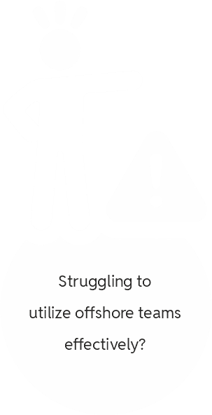 Struggling to utilize offshore teams effectively?